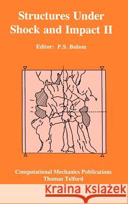 Structures Under Shock and Impact P. S. Bulson 9780727716811 Computational Mechanics - książka