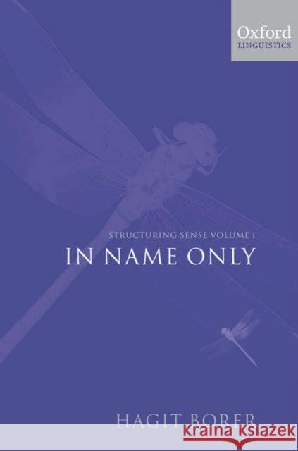 Structuring Sense: Volume I: In Name Only Borer, Hagit 9780199263899 Oxford University Press, USA - książka