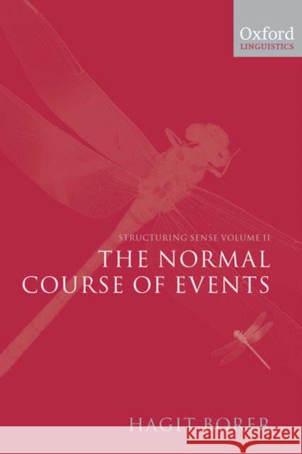 Structuring Sense: Volume II: The Normal Course of Events Borer, Hagit 9780199263912 Oxford University Press, USA - książka