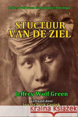 Structuur Van De Ziel Jeffrey Wolf Green, Ina Ter Beek-Gesink 9781986476287 Createspace Independent Publishing Platform - książka