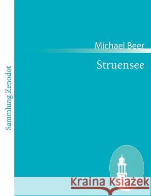 Struensee: Trauerspiel in fünf Aufzügen Beer, Michael 9783843050807 Contumax Gmbh & Co. Kg - książka