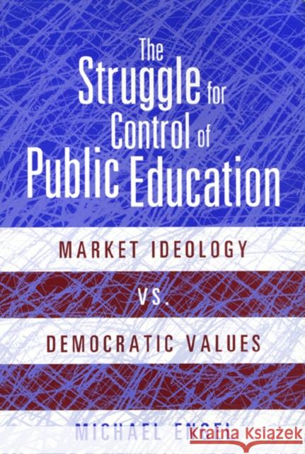 Struggle for Control of Public Education Engel, Michael 9781566397414 Temple University Press - książka