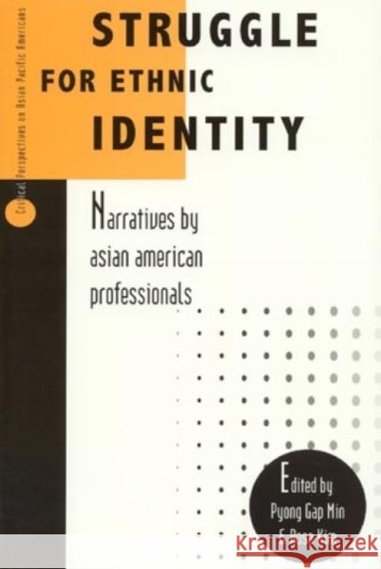 Struggle for Ethnic Identity: Narratives by Asian American Professionals Min, Pyong Gap 9780761990673 Altamira Press - książka