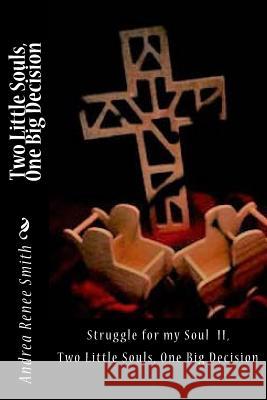 Struggle for my Soul II. Two Litttle Souls, One Big Decision Smith, William Phillip 9781537375038 Createspace Independent Publishing Platform - książka