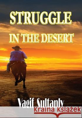 Struggle in the Desert Vagif Sultanly 9780244816100 Lulu.com - książka