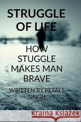 Struggle Of Life Petals Singh   9781638069102 Notion Press - książka