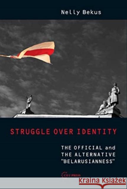 Struggle Over Identity Nelly (Assistant Professor, University of Warsaw, and European Cultural Parliament) Bekus 9789633866986 Central European University Press - książka