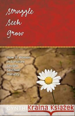 Struggle Seek Grow Cynthia Dianne Guy 9780892255801 Gospel Advocate Company - książka