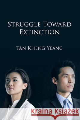 Struggle Towards Extinction Tan Kheng Yeang 9781490767185 Trafford Publishing - książka