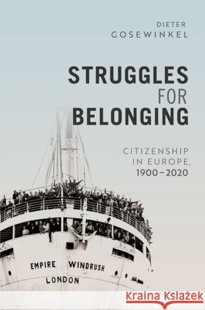 Struggles for Belonging: Citizenship in Europe, 1900-2020 Gosewinkel, Dieter 9780198846161 Oxford University Press - książka