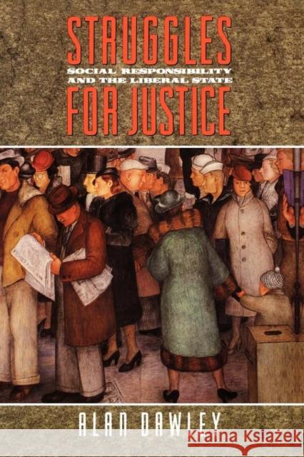 Struggles for Justice: Social Responsibility and the Liberal State Dawley, Alan 9780674845817 Belknap Press - książka