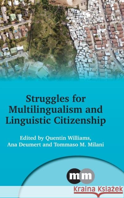 Struggles for Multilingualism and Linguistic Citizenship Quentin Williams Ana Deumert Tommaso M. Milani 9781800415317 Multilingual Matters Limited - książka