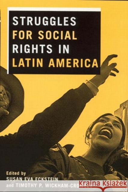 Struggles for Social Rights in Latin America Susan Eva Eckstein Timothy P. Wickham-Crowley 9780415935289 Routledge - książka