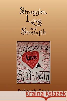 Struggles, Love and Strength Deborah Cone 9781450064538 Xlibris Corporation - książka
