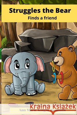 Struggles the Bear Finds a Friend Knight-Rennalls Ann Marie Knight-Rennalls 9798544919124 Independently published - książka