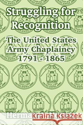 Struggling for Recognition: The United States Army Chaplaincy 1791 - 1865 Norton, Herman A. 9781410211279 University Press of the Pacific - książka