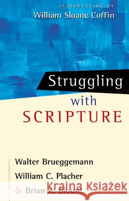 Struggling with Scripture Walter Brueggemann William C. Placher Brian K. Blount 9780664224851 Westminster John Knox Press - książka