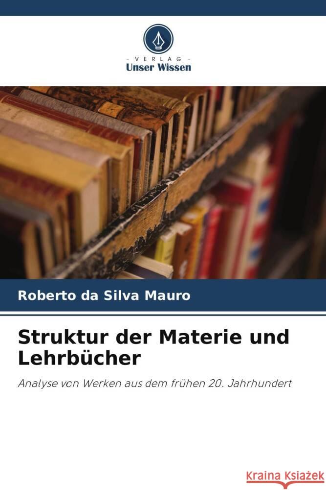 Struktur der Materie und Lehrbücher Mauro, Roberto da Silva 9786206360537 Verlag Unser Wissen - książka