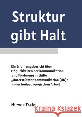 Struktur gibt Halt - Ein Erfahrungsbericht über Möglichkeiten der Kommunikation und Förderung mithilfe 
