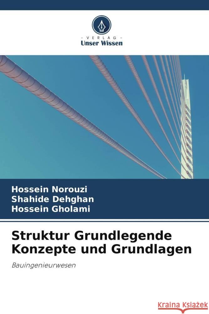 Struktur Grundlegende Konzepte und Grundlagen Norouzi, Hossein, Dehghan, Shahide, Gholami, Hossein 9786204993027 Verlag Unser Wissen - książka