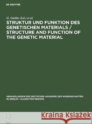 Struktur Und Funktion Des Genetischen Materials / Structure and Function of the Genetic Material: Erwin-Baur-Gedächtnisvorlesungen III, 1963 H Stubbe, H Böhme, No Contributor 9783112648759 De Gruyter - książka