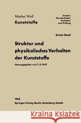 Struktur Und Physikalisches Verhalten Der Kunststoffe Wolf, Karl August 9783662230374 Springer - książka