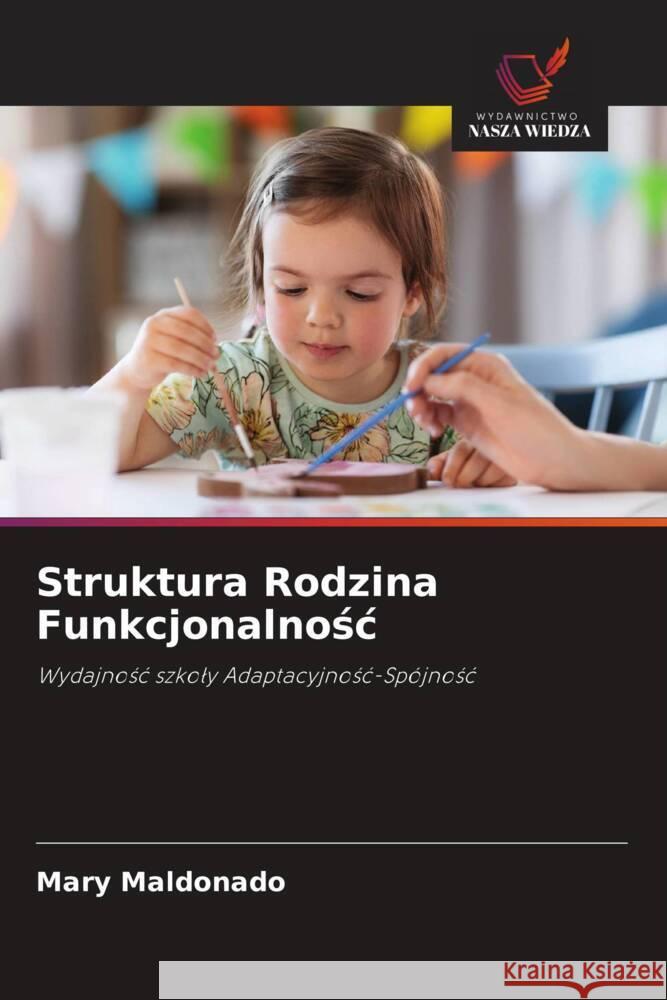 Struktura Rodzina Funkcjonalnosc Maldonado, Mary 9786208944117 Wydawnictwo Nasza Wiedza - książka