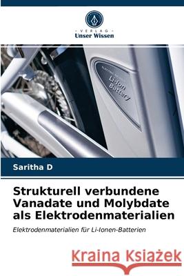 Strukturell verbundene Vanadate und Molybdate als Elektrodenmaterialien D, Saritha 9786203286502 Verlag Unser Wissen - książka