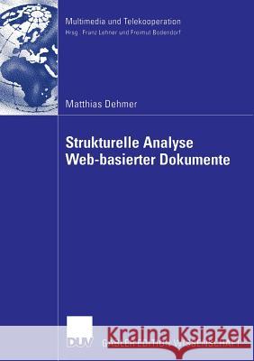 Strukturelle Analyse Web-Basierter Dokumente Matthias Dehmer (UNIT, Thaur-Hall, Austr   9783835003088 Deutscher Universitatsverlag - książka