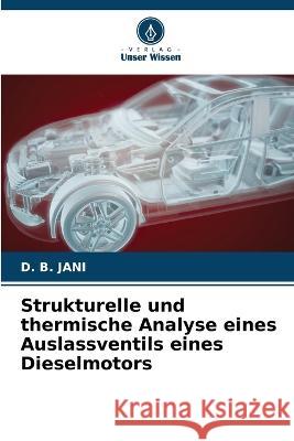 Strukturelle und thermische Analyse eines Auslassventils eines Dieselmotors D B Jani 9786205282670 Verlag Unser Wissen - książka