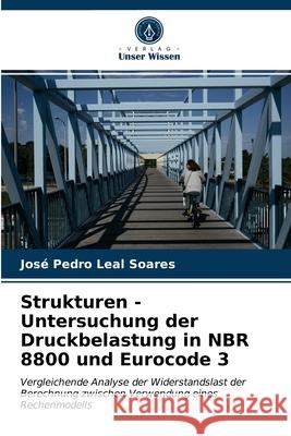 Strukturen - Untersuchung der Druckbelastung in NBR 8800 und Eurocode 3 Jos Lea 9786203684766 Verlag Unser Wissen - książka