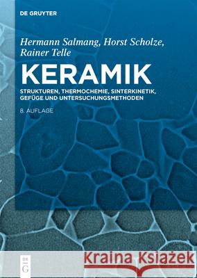 Strukturen, Thermochemie, Sinterkinetik, Gefüge und Untersuchungsmethoden Salmang, Hermann 9783110742343 de Gruyter - książka