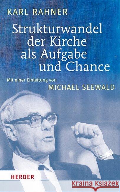 Strukturwandel Der Kirche ALS Aufgabe Und Chance Rahner, Karl 9783451385315 Herder, Freiburg - książka