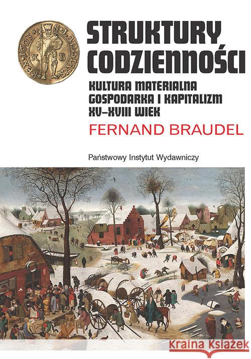 Struktury codzienności. Kultura materialna... Braudel Fernand 9788306035483 PIW - książka