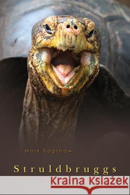 Struldbruggs: The Life Everlasting Mark Bagshaw 9781500342432 Createspace - książka