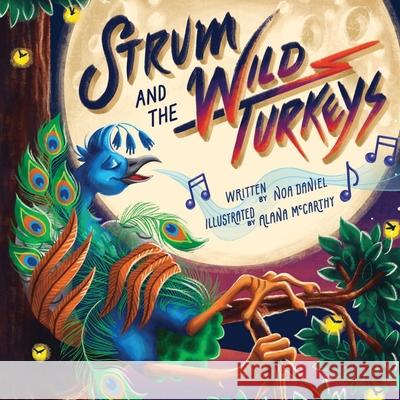 Strum and the Wild Turkeys Noa Daniel Alana McCarthy 9781953852205 Edumatch - książka