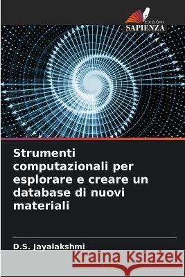 Strumenti computazionali per esplorare e creare un database di nuovi materiali D. S. Jayalakshmi 9786205704721 Edizioni Sapienza - książka