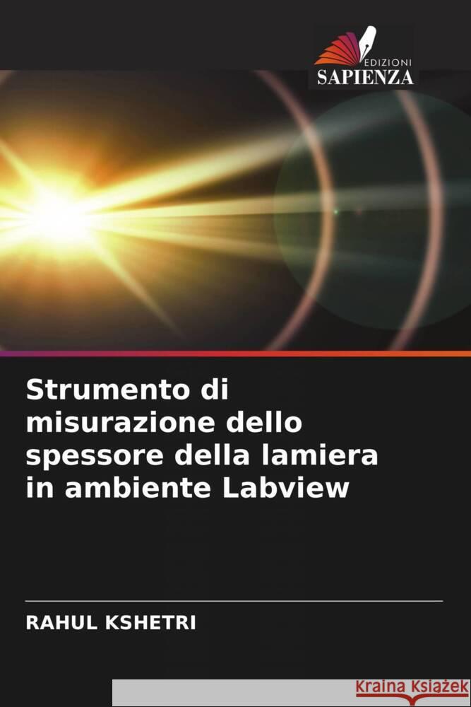 Strumento di misurazione dello spessore della lamiera in ambiente Labview Kshetri, Rahul 9786204861432 Edizioni Sapienza - książka