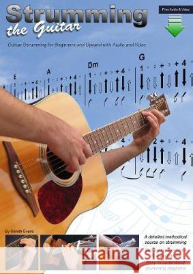 Strumming the Guitar: Guitar Strumming for Beginners and Upward with Audio and Video Gareth Evans 9781912135554 Intuition Publications - książka