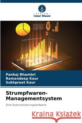 Strumpfwaren-Managementsystem Pankaj Bhambri Ramandeep Kaur Sukhpreet Kaur 9786209058615 Verlag Unser Wissen - książka