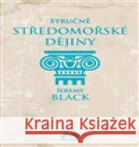 Stručné středomořské dějiny Jeremy Black 9788073357016 Leda - książka