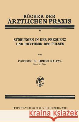 Störungen in Der Frequenz Und Rhythmik Des Pulses Maliwa, Edmund 9783662405581 Springer - książka