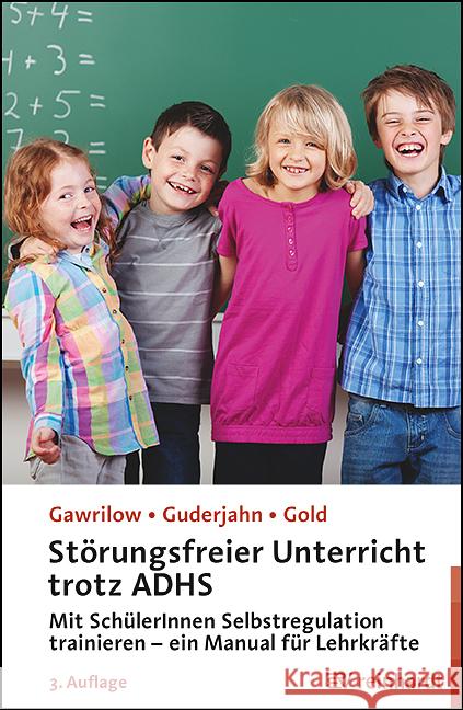 Störungsfreier Unterricht trotz ADHS Gawrilow, Caterina, Guderjahn, Lena, Gold, Andreas 9783497031504 Reinhardt, München - książka