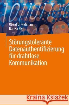 St?rungstolerante Datenauthentifizierung F?r Drahtlose Kommunikation Obaid Ur-Rehman Natasa Zivic 9783031417511 Springer Vieweg - książka