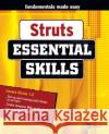 Struts: Essential Skills Holzner, Steven 9780072256598 McGraw-Hill/Osborne Media