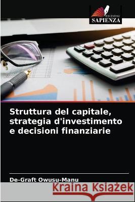 Struttura del capitale, strategia d'investimento e decisioni finanziarie Owusu-Manu De-Graft Owusu-Manu 9786202914994 KS OmniScriptum Publishing - książka