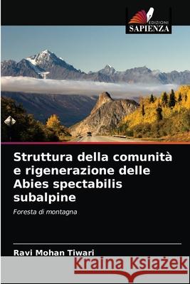 Struttura della comunità e rigenerazione delle Abies spectabilis subalpine Tiwari, Ravi Mohan 9786202730402 Edizioni Sapienza - książka