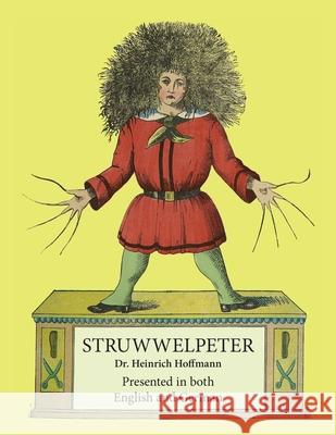 Struwwelpeter: Presented in both English and German Hoffmann, Heinrich 9781955180016 Media Hatchery - książka