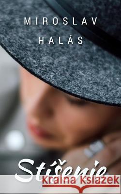 Stísenie Halas, Miroslav 9781542482882 Createspace Independent Publishing Platform - książka