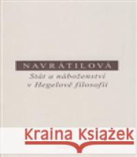 Stát a náboženství v Hegelově filosofii O Navrátilová 9788072985159 Oikoymenh - książka